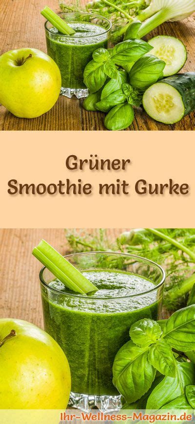 Gr Ner Smoothie Mit Gurke Rezept F Rs Immunsystem Zum Abnehmen Und