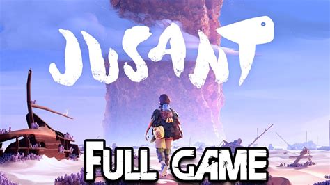 Jusant Gameplay Walkthrough Full Game Youtube