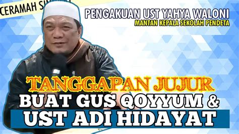 Ustadz Adi Hidayat Di Mata Ustadz Yahya Waloni Pengakuan Jujur Ust