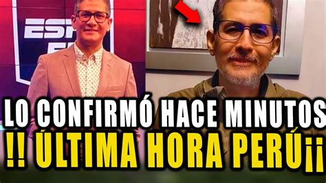 ULTIMO HORA PERU ERICK OSORES DESPUES DE MESES DE AUSENCIA HOY