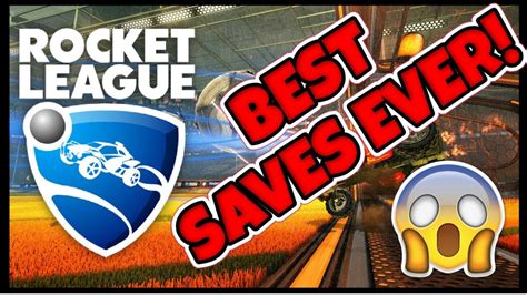 BEST SAVES EVER Rocket League Epic Saves Compilation YouTube