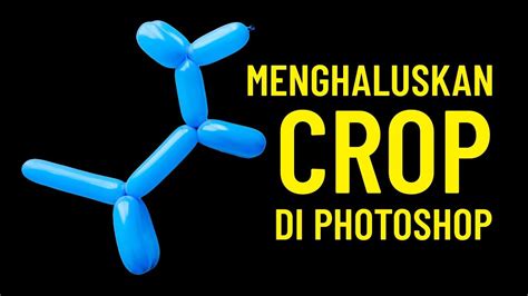 Cara Menghaluskan Gambar Di Photoshop Pulp