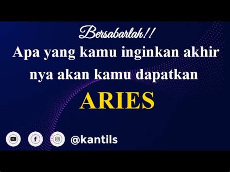 Aries Bersabarlah Apa Yang Kamu Inginkan Akhir Nya Akan Kamu