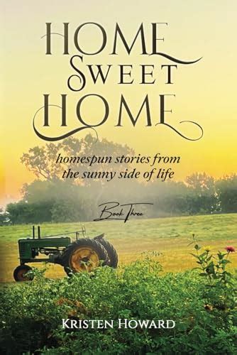 Home Sweet Home: Book Three by Kristen Howard | Goodreads