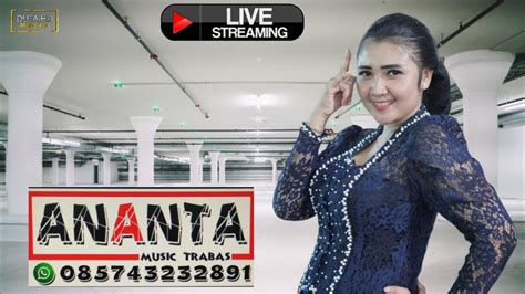 Live ANANTA Vs INA Alah Alah DIVI PRODUCTION DUTA HD MONDOKAN YouTube