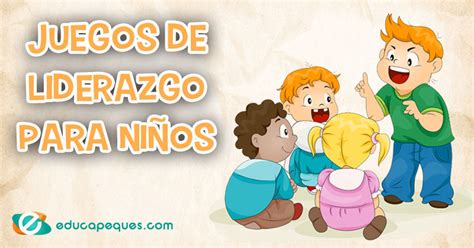 Dinámicas y juegos para enseñar liderazgo en niños