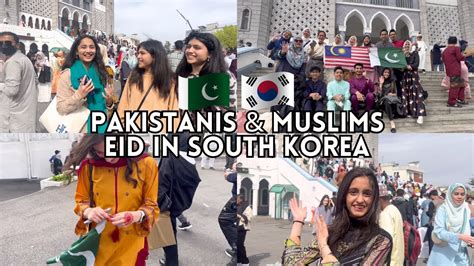 How Pakistanis And Muslims Celebrate Eid In South Korea Overseas