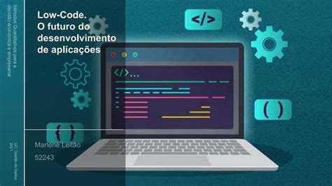 Low Code O Futuro Do Desenvolvimento De Aplicações Ppt