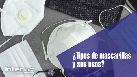 Tipos De Mascarillas De Protección Y Usos ⭐【suministros Intec】