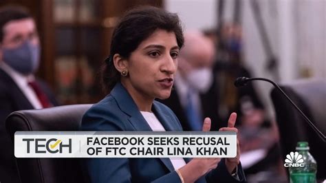 Facebook is seeking recusal of FTC chair Lina Khan in antitrust case