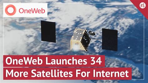 Bharti Group Backed Oneweb Launches Another Batch Of 34 Satellites For