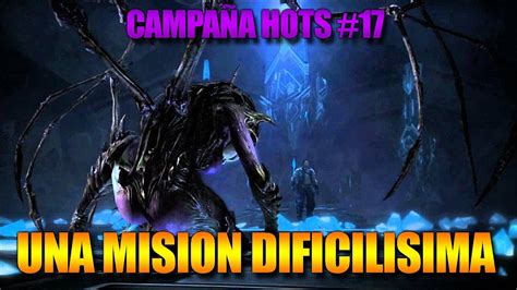 STARCRAFT 2 HEART OF THE SWARM MODO CAMPAÑA EP17 POBLHA YouTube