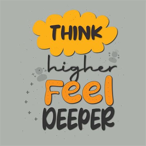 Premium Vector Think Higher Feel Better Typography Tshirt Design