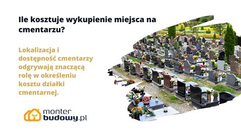 Ile Kosztuje Wykupienie Miejsca Na Cmentarzu Monterbudowy Pl