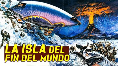 LA ISLA DEL FIN DEL MUNDO una épica aventura injustamente olvidada