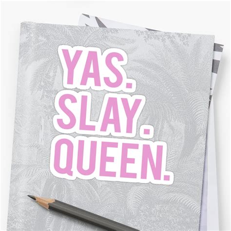 "Millennial's Yas Slay Queen Pink Print " Sticker by allsortsmarket ...