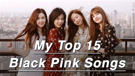 All Blackpink Songs Name Ranking All Blackpink Songs Including How You