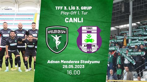 EFELER 09 SFK ARTVİN HOPASPOR l TFF 3 LİG 3 GRUP PLAY OFF 1 TUR