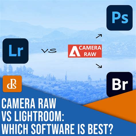 Adobe Camera Raw Vs Lightroom Which Is Best