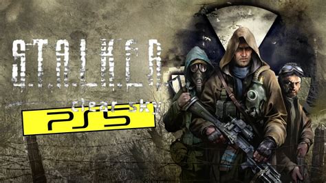 Stalker: Clear Sky PS5 4K60 FPS Gameplay | S.T.A.L.K.E.R. Legends of ...