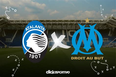 Atalanta X Marseille Onde Assistir Hor Rio Escala Es