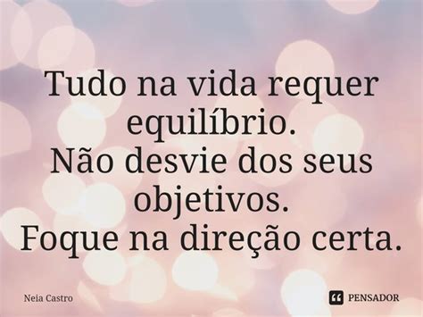 Tudo na vida requer equilíbrio Não Neia Castro Pensador