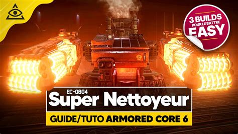 GUIDE TUTO ARMORED CORE 6 Battre Le SUPER NETTOYEUR Facilement Avec Ces