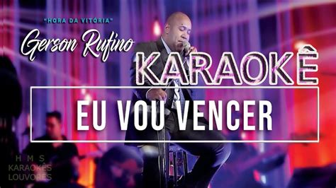 Gerson Rufino Eu Vou Vencer Karaokê Playback Oficial ®™ Youtube