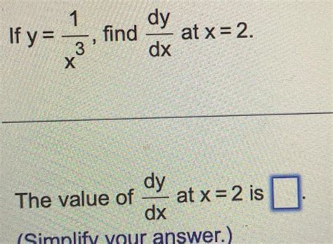 [answered] If Y 1 3 X Dy Find At X 2 Dx The Value Of Dy Dx Simplify