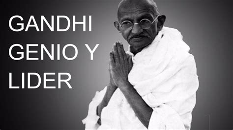 Las Mejores Frases De Mahatma Gandhi Genio Y Lider Youtube