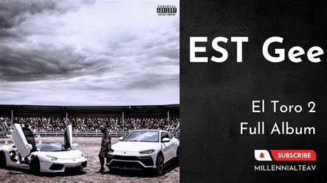 Est Gee El Toro Full Album Youtube