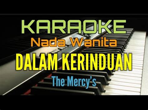 Dalam Kerinduan Karaoke The Mercy S Nada Wanita Youtube