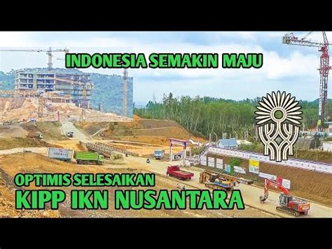 IKN Terupdate 100 Optimis Akan Selesai Sesuai Waktu Yang Sudah Di