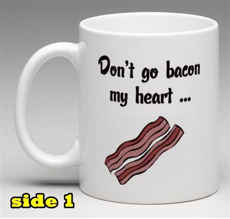 Dont Go Bacon My Heart I Couldnt If I Fried Novelty Mug Etsy