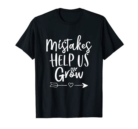 Mistakes Help Us Grow Back To School Positive Motivational T Shirt Love T Shirt T Shirt Live