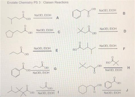 Solved Enolate Chemistry PS 3 Claisen Reactions NaOEt Chegg