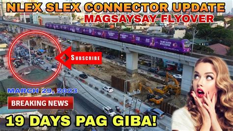 Nlex Slex Connector Update Today Magsaysay Flyover March Youtube