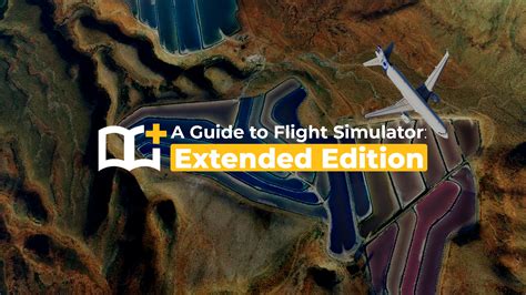 Sofly Ltd A Guide To Flight Simulator Extended Edition Microsoft