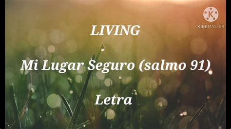 LIVING Mi Lugar Seguro Salmo 91 LETRA YouTube