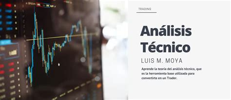 Aprender Análisis Técnico de cero a Trading PRO Luis M Moya