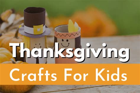 31 Best Thanksgiving Crafts For Kids