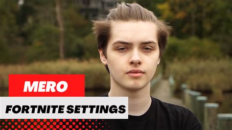 Mero Fortnite Settings - Mouse, Keybinds, Graphics & Gaming Setup (2023) - Settings Mania