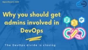 Why You Should Get Admins Involved In DevOps Apex Hours