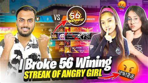 First Time Break 56 Winning Streak 😱 Angry Girl Youtuber Vs Nayanasin 😡