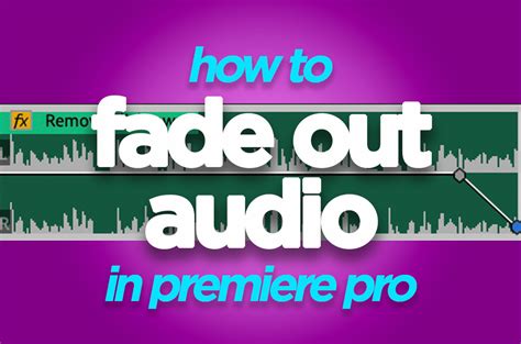 How To Fade Out Audio In Premiere Pro CC DigiProTips