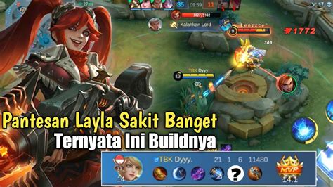 Ini Build Layla Kaya Ngechit Tank Sekeras Apapun Tetep Bocor Layla