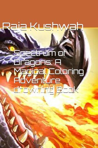 Spectrum Of Dragons A Magical Coloring Adventure Drowning Book By Mr