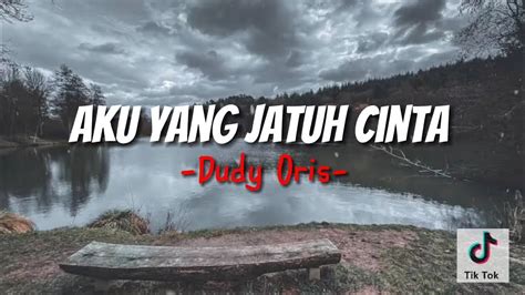 DUDY ORIS AKU YANG JATUH CINTA TIKTOK VERSION Haruskah Kau Ku Beri