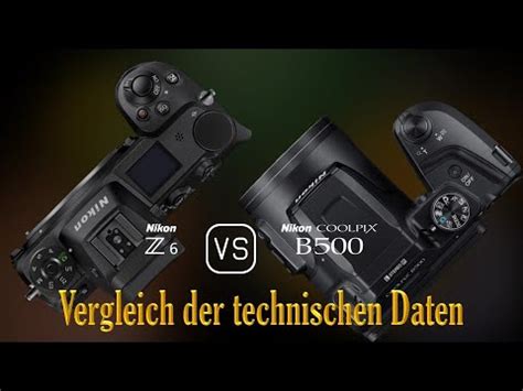 Nikon Z6 Vs Nikon COOLPIX B500 Ein Vergleich Der Technischen Daten