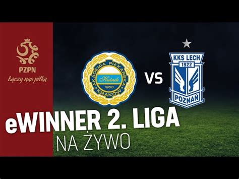 2 liga na żywo Hutnik Kraków Lech II Poznań TRANSMISJA WIDEO